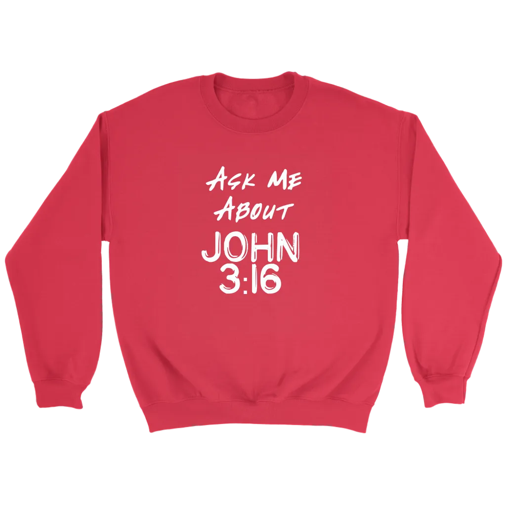 Ask Me About John 3:16 Crewneck Part 2