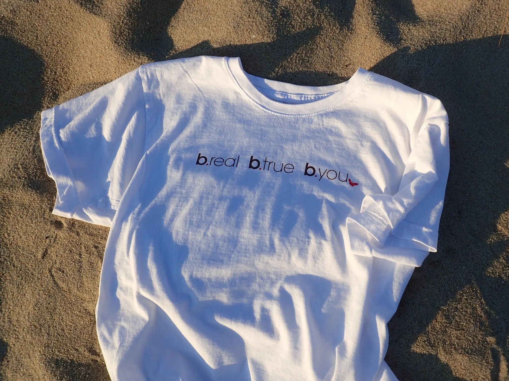 B. Real B. True B. You T-Shirt