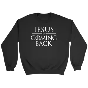 Jesus is Coming Back Crewneck Part 2