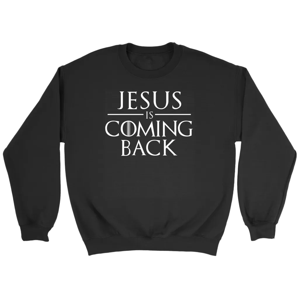 Jesus is Coming Back Crewneck Part 2