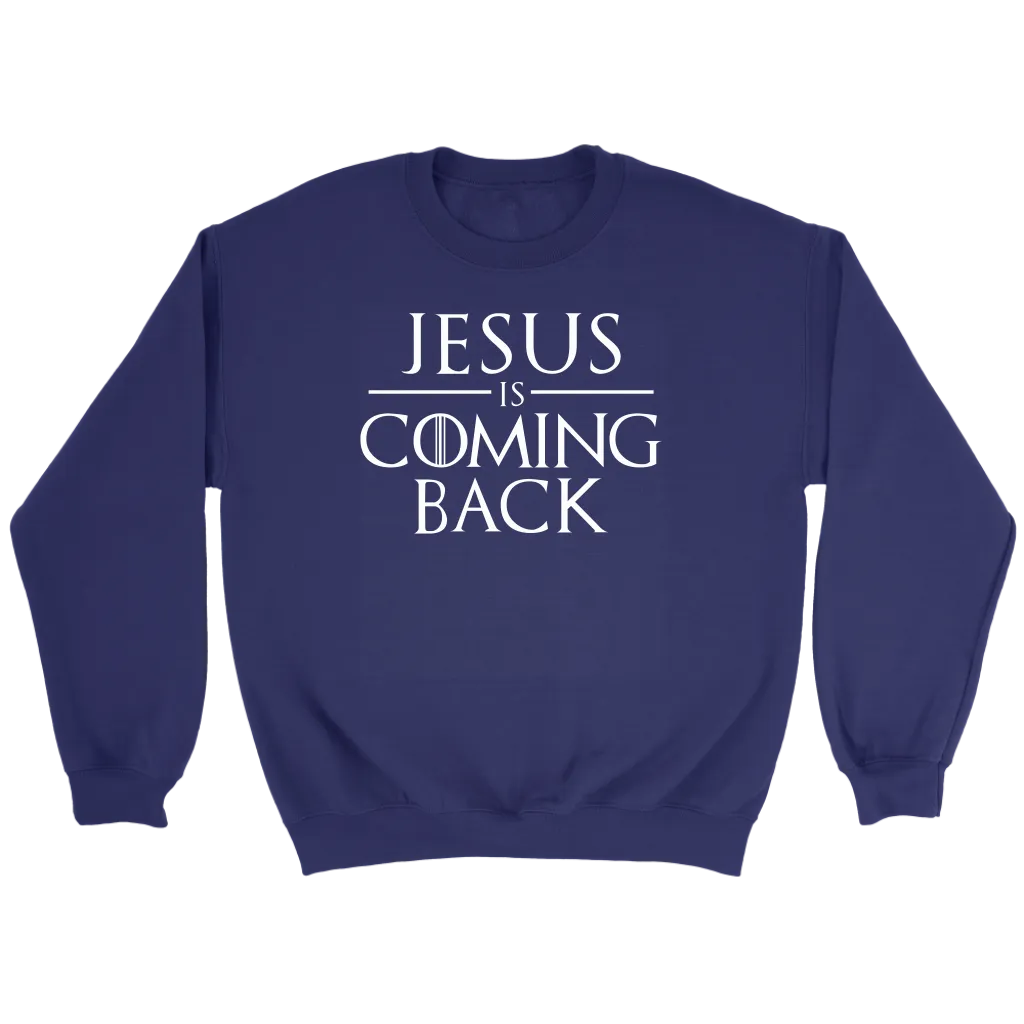 Jesus is Coming Back Crewneck Part 2