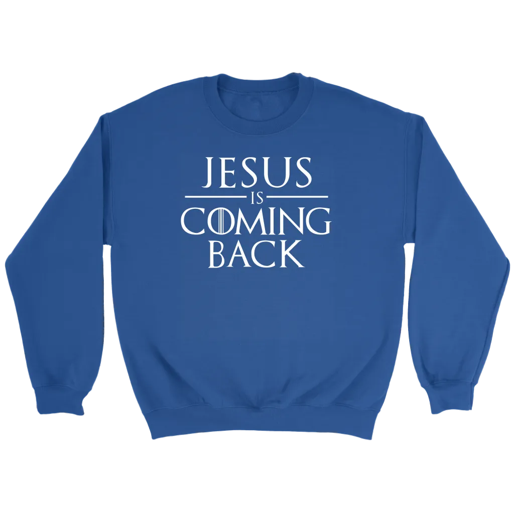 Jesus is Coming Back Crewneck Part 2