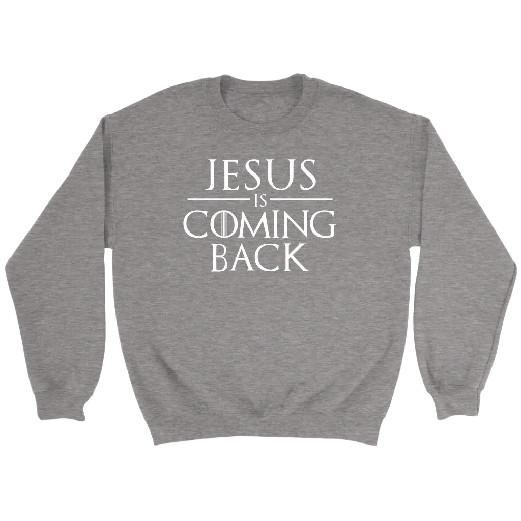 Jesus is Coming Back Crewneck Part 2