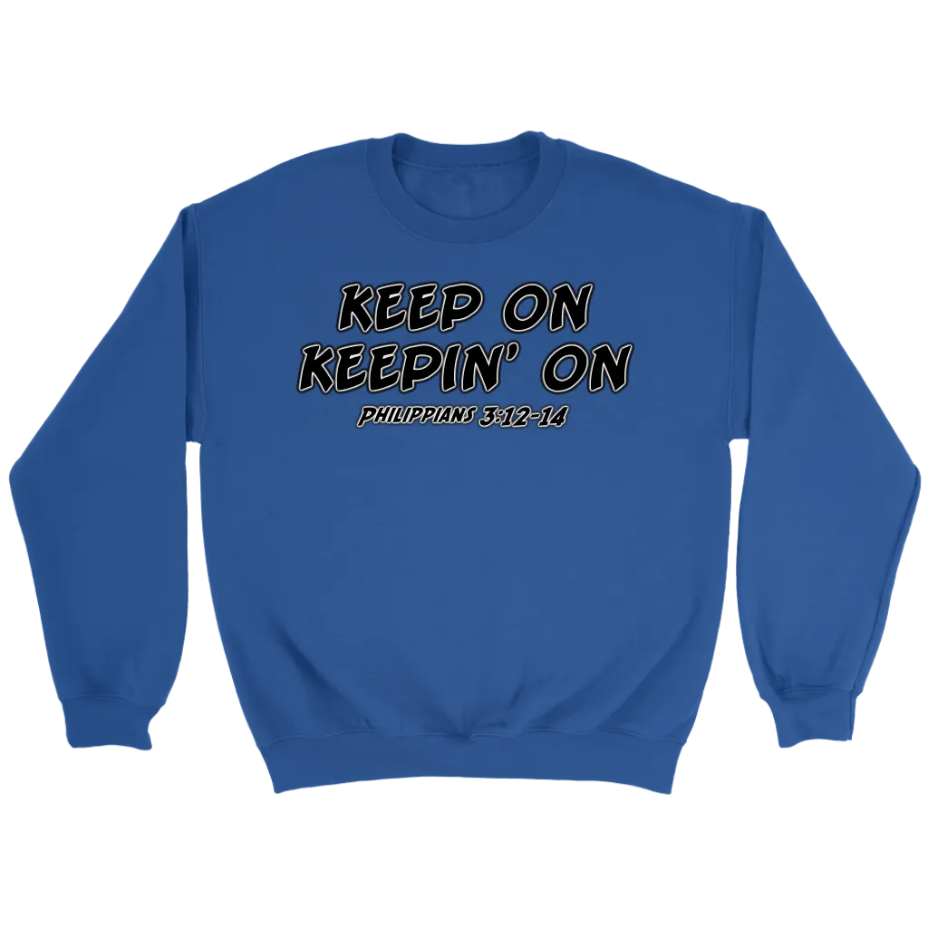 Keep On Keepin' On Crewneck Part 1