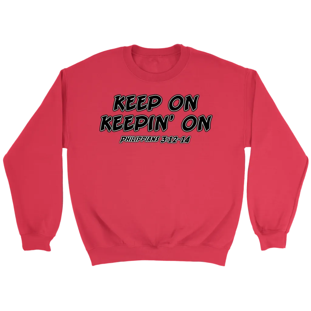 Keep On Keepin' On Crewneck Part 1