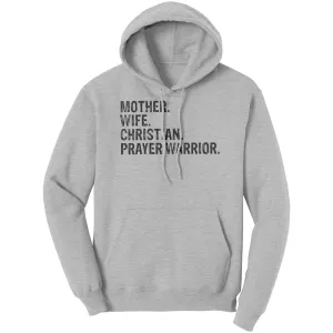 Mother. Wife. Christian. Prayer Warrior Hoodie Part 1